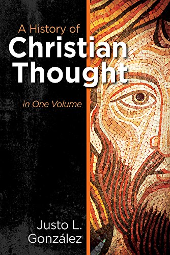 A History of Christian Thought: In One Volume by Justo L. González