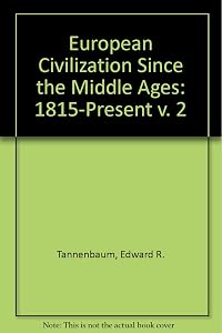 European Civilization Since the Middle Ages (v. 2) by Edward R. Tannenbaum