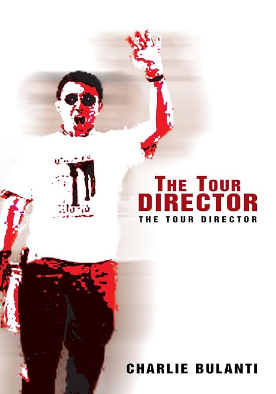 The Tour Director: The Tour Director by Charlie Bulanti