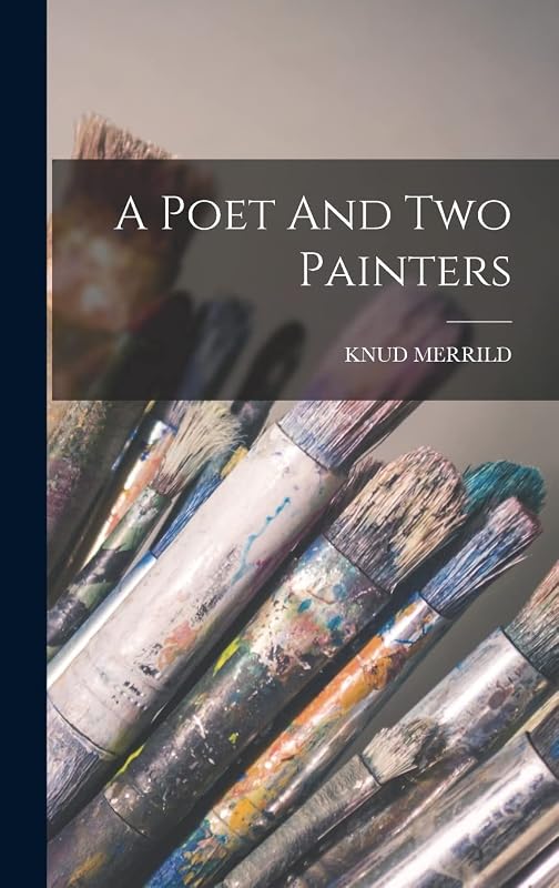 A Poet And Two Painters by Knud Merrild