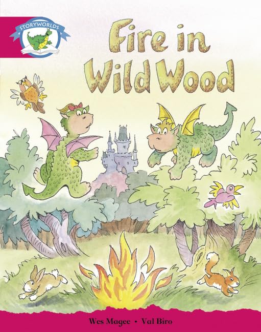 Literacy Edition Storyworlds Stage 5, Fantasy World, Fire in Wild Wood by Wes Magee