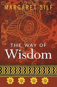 The Way of Wisdom by Margaret Silf