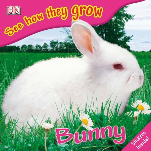 See How They Grow: Bunny by DK Publishing