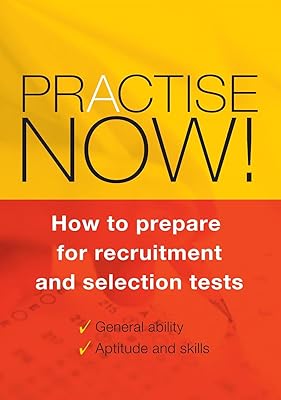 Practise Now!: How to Prepare for Recruitment and Selection Tests