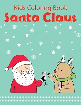 Kids Coloring Book Santa Claus: Christmas Coloring Books with Fun Easy and Relaxing Pages Gifts for Boys Girls Kids .Vol-1
