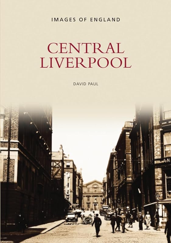 Central Liverpool (Images of England) by David Paul