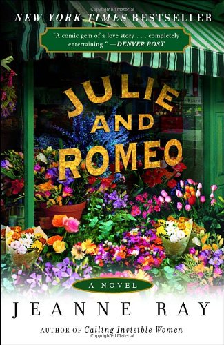Julie and Romeo: A Novel by Jeanne Ray
