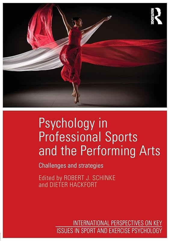 Psychology in Professional Sports and the Performing Arts (ISSP Key Issues in Sport and Exercise Psychology) by Dieter Hackfort