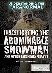 Investigating the Abominable Snowman and Other Legendary Beasts