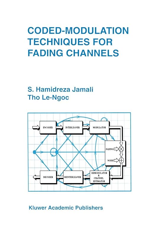 Coded-Modulation Techniques for Fading Channels (The Springer International Series in Engineering and Computer Science, 268) by Seyed Hamidreza Jamali