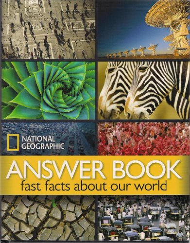 National Geographic Answer Book: Fast Facts About Our World by National Geographic Society (U.S.)