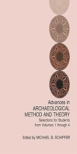 Advances in Archaeological Method and Theory: Selections for Students from Volumes 1-4