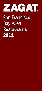 2011 San Francisco Bay Area Restaurants (Zagat Surveys) by Zagat Survey