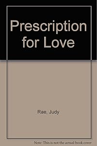 Prescription for Love by Judy Rae