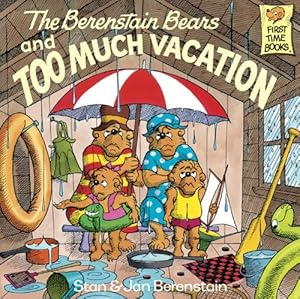 The Berenstain Bears and Too Much Vacation (First Time Books(R))