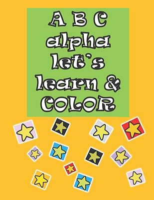 A B C Alpha Let’s Learn & Color: A B C Alpha Let’s Learn & Color, maze with Letters