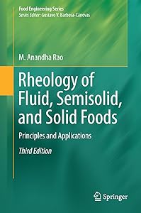 Rheology of Fluid, Semisolid, and Solid Foods: Principles and Applications (Food Engineering Series) by M. Anandha Rao