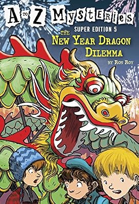 A to Z Mysteries Super Edition #5: The New Year Dragon Dilemma
