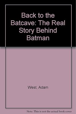 Back to the Batcave: The Real Story Behind "Batman"