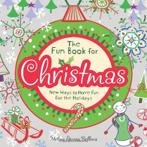 The Fun Book for Christmas: New Ways to Have Fun for the Holidays by Melina Gerosa Bellows