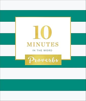 10 Minutes in the Word: Proverbs