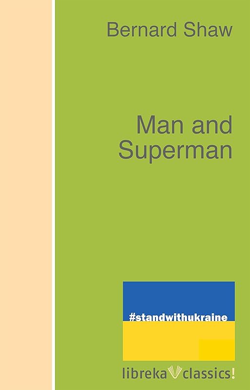 Man and Superman by Bernard Shaw