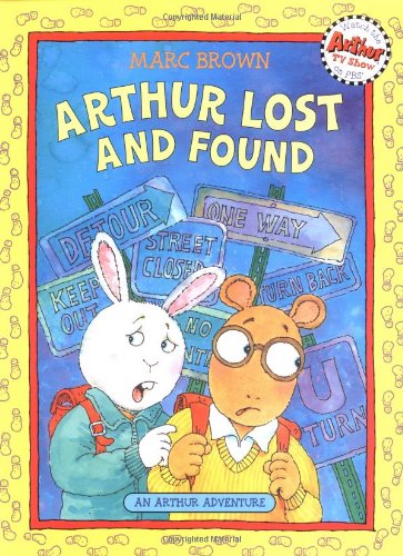 Arthur Lost and Found: An Arthur Adventure by Marc Brown