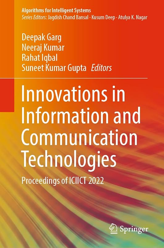 Innovations in Information and Communication Technologies: Proceedings of ICIICT 2022 (Algorithms for Intelligent Systems) by Deepak Garg