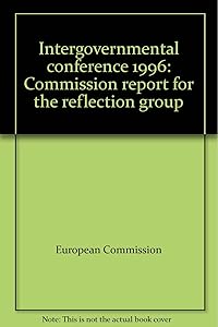 Intergovernmental conference 1996: Commission report for the reflection group
