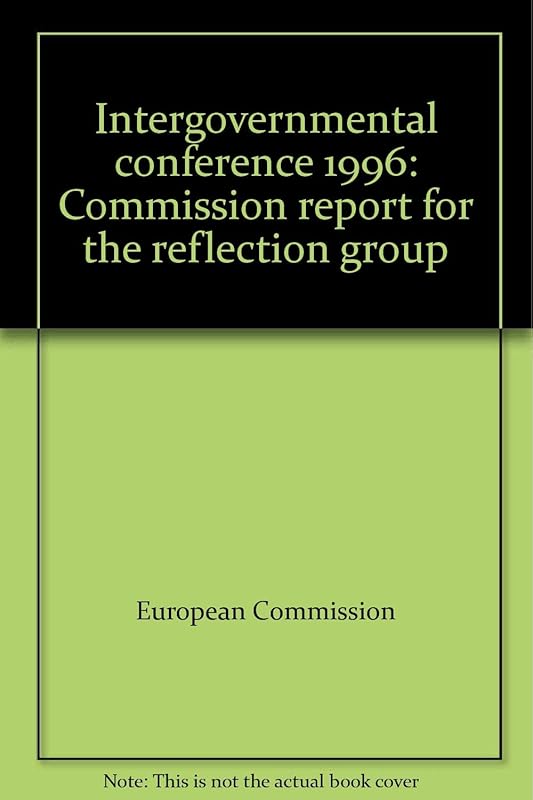 Intergovernmental conference 1996: Commission report for the reflection group by European Commission