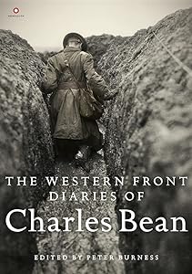 The Western Front Diaries of Charles Bean by Peter Burness