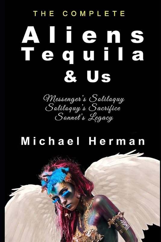 Aliens, Tequila & Us: The complete series by Michael Herman