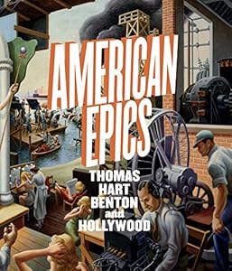 American Epics: Thomas Hart Benton and Hollywood by Austen Barron Bailly 
			
			
		
		
		
       	 
       		
       			,
