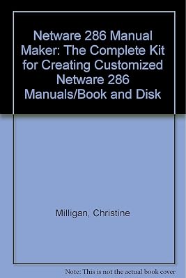 Netware 286 Manual Maker: The Complete Kit for Creating Customized Netware 286 Manuals/Book and Disk