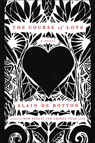The Course of Love: A Novel by Alain De Botton