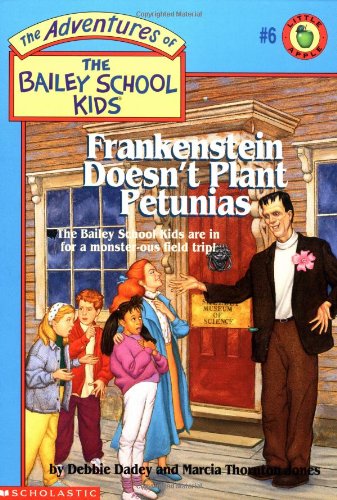 Frankenstein Doesn't Plant Petunias (The Adventures Of The Bailey School Kids) by Marcia Thornton Jones