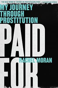 Paid For: My Journey Through Prostitution