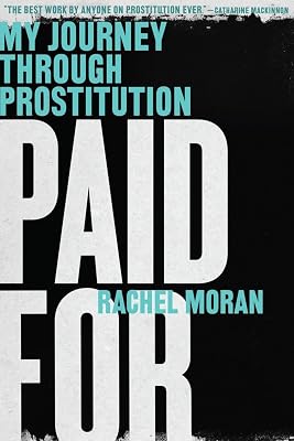 Paid For: My Journey Through Prostitution