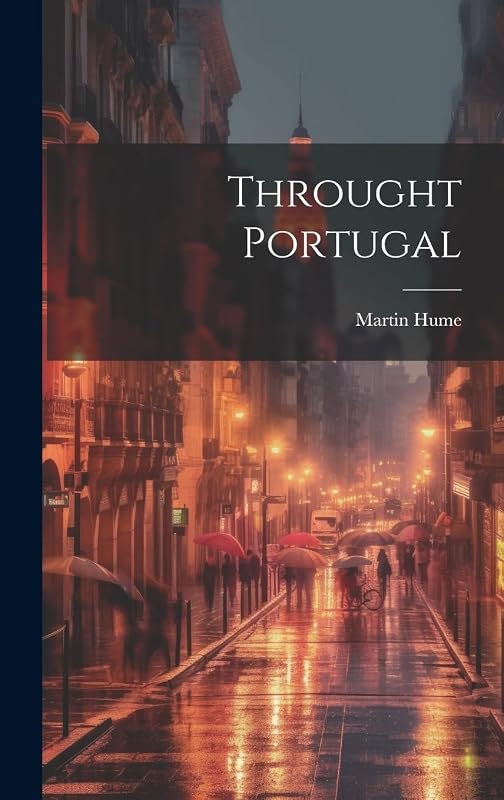 Throught Portugal by Martin Hume