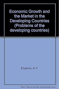 Economic Growth and the Market in the Developing Countries.