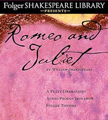 Romeo and Juliet: The Fully Dramatized Audio Edition