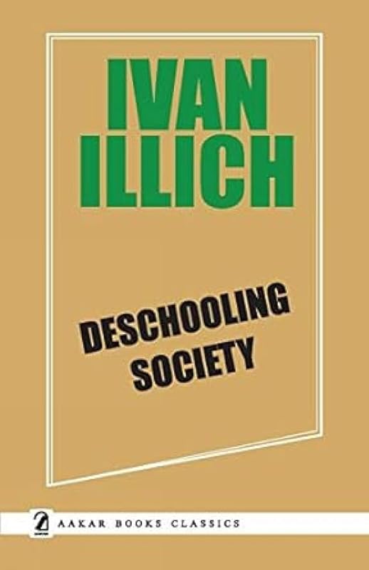 Deschooling Society by Ivan Illich