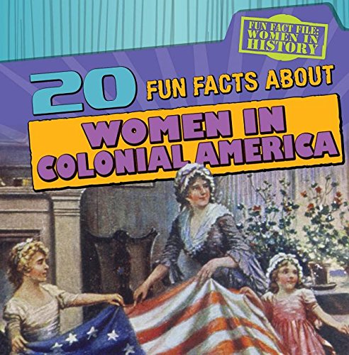 20 Fun Facts About Women in Colonial America by Amy Hayes