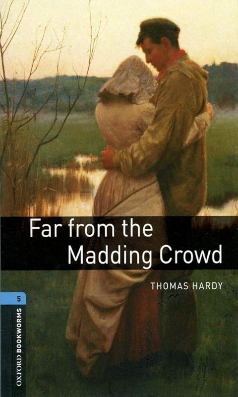 Far From The Madding Crowd (Oxford Bookworms Level 5) by Thomas Hardy