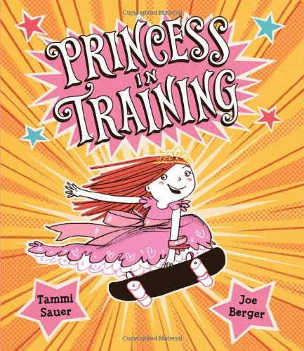 Princess in Training by Tammi Sauer