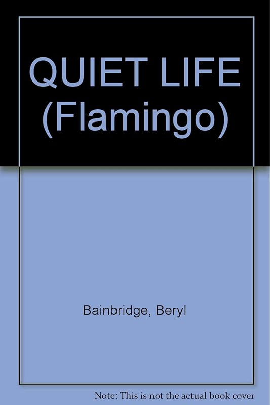 QUIET LIFE by Beryl Bainbridge