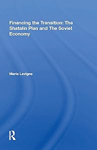Financing The Transition In The Ussr: The Shatalin Plan And The Soviet Union by Marie Lavigne