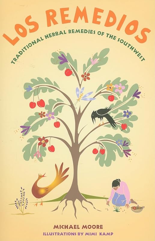 Los Remedios: Traditional Herbal Remedies of the Southwest: Traditional Herbal Remedies of the Southwest by Michael Moore
