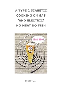 A TYPE 2 DIABETIC COOKING ON GAS AND ELECTRIC by DAVID DEVANEY