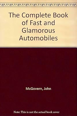 The Complete Book of Fast and Glamorous Automobiles